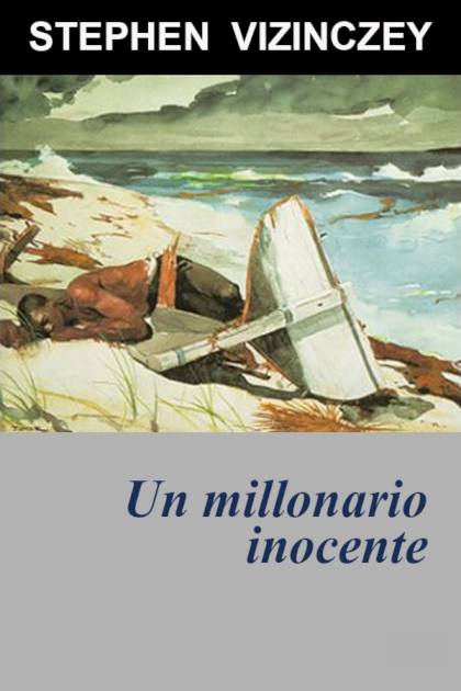 Un millonario inocente Stephen Vizinczey - Mundo Ebook