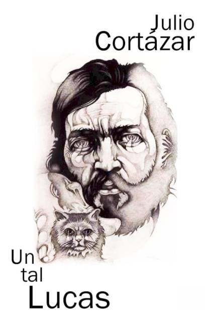 Un Tal Lucas – Julio Cortázar