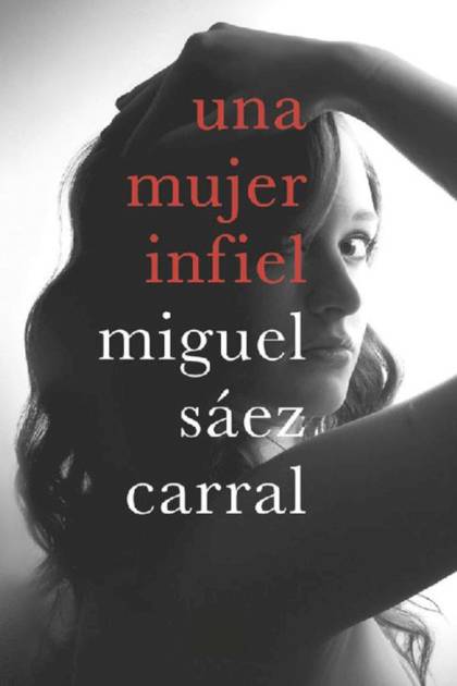 Una Mujer Infiel – Miguel Sáez Carral