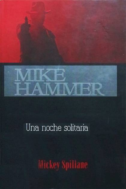 Una Noche Solitaria – Mickey Spillane