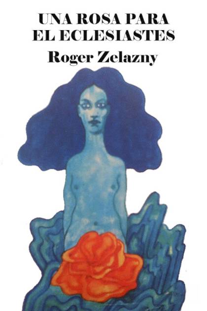 Una Rosa Para El Eclesiastés – Roger Zelazny