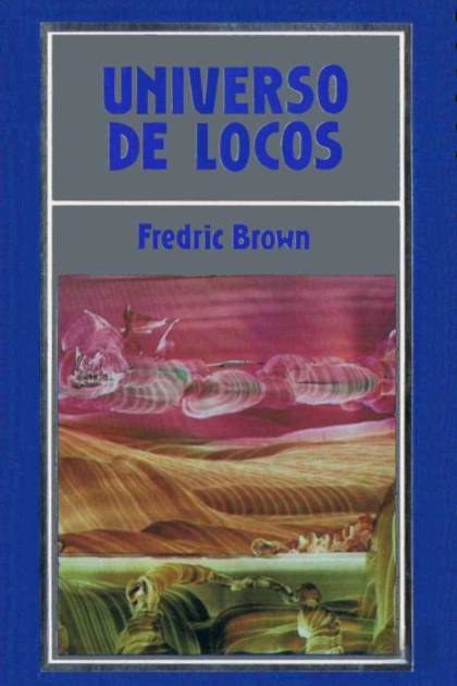 Universo De Locos – Fredric Brown