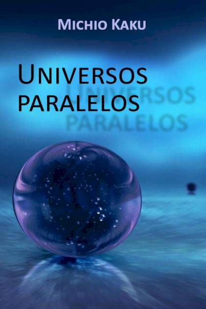 Universos Paralelos – Michio Kaku