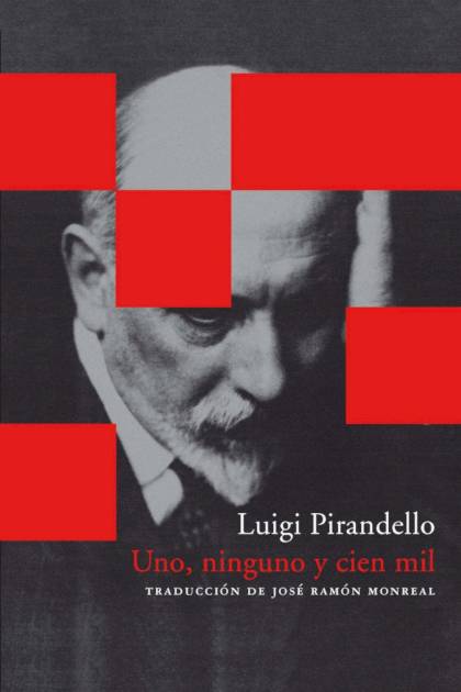 Uno, Ninguno Y Cien Mil – Luigi Pirandello