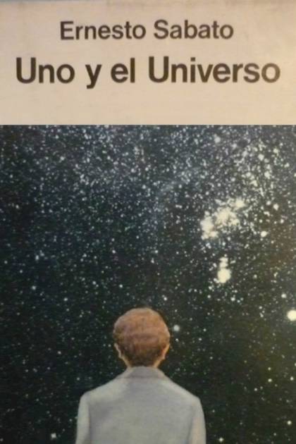 Uno Y El Universo – Ernesto Sabato