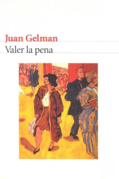 Valer La Pena – Juan Gelman