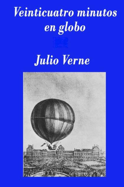 Veinticuatro Minutos En Globo (edición Shjv) – Jules Verne