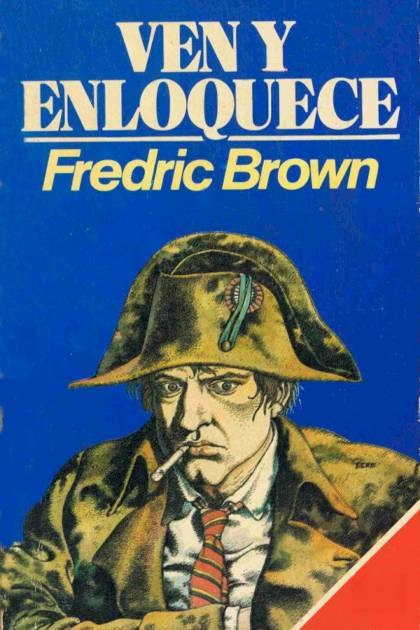 Ven Y Enloquece – Fredric Brown