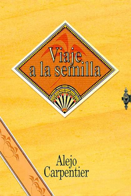 Viaje A La Semilla – Alejo Carpentier