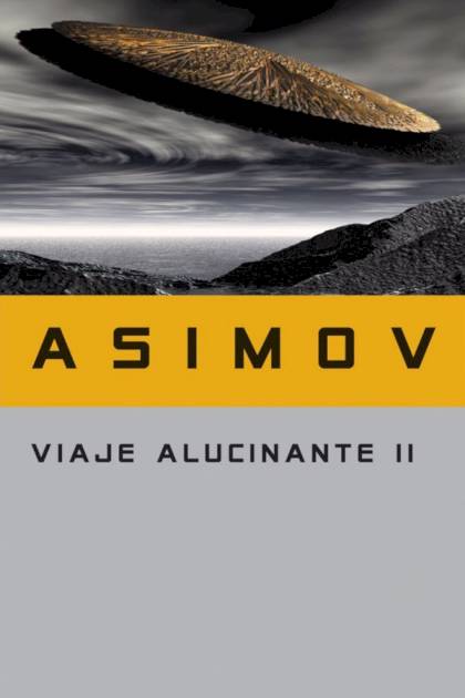 Viaje Alucinante Ii – Isaac Asimov