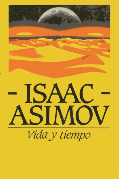 Vida Y Tiempo – Isaac Asimov