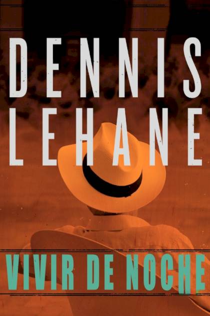 Vivir De Noche – Dennis Lehane