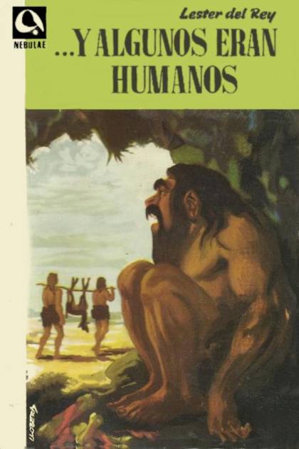 …y Algunos Eran Humanos – Lester Del Rey